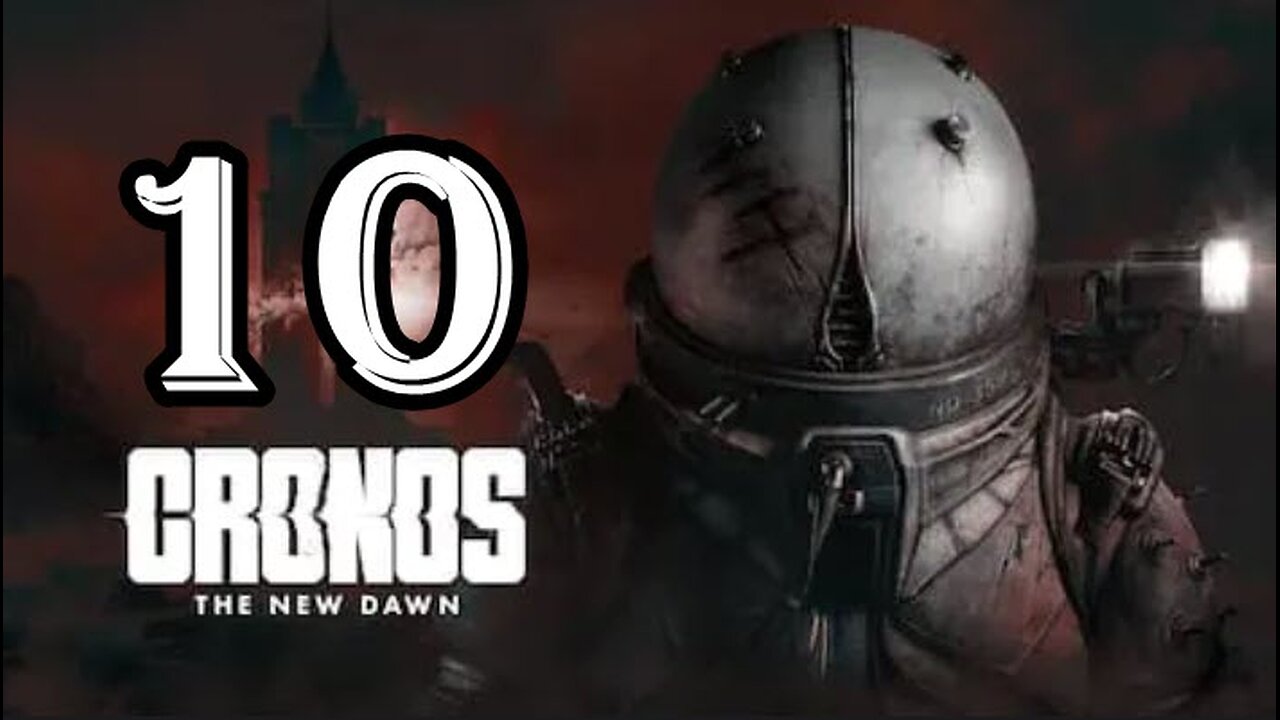 Cronos: The New Dawn - Let's Play - Part 10 - Restore Power To the Ascension Machine