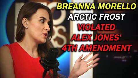 Infowars Host Breanna Morello Breaks Down Biden’s Illegal Arctic Frost Operation Trampling 4th Amdt.