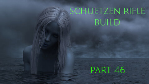 Schuetzen Rifle Build -Part 46