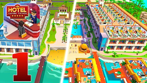 Hotel Empire Tycoon - Idle Game - Gameplay Walkthrough | Kamal Gameplay | Part 1 (Android, iOS)