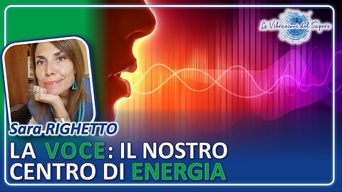 La voce: Il nostro centro di energia - Sara Righetto