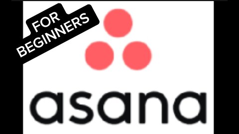 ASANA TUTORIAL FOR BEGINNERS