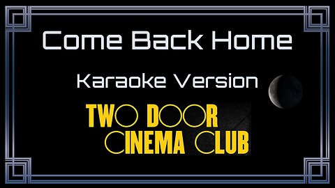 Two Door Cinema Club - Come Back Home (CC)