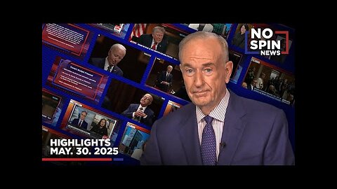 Highlights from Bill O'Reilly com’s No Spin News | May 30, 2025