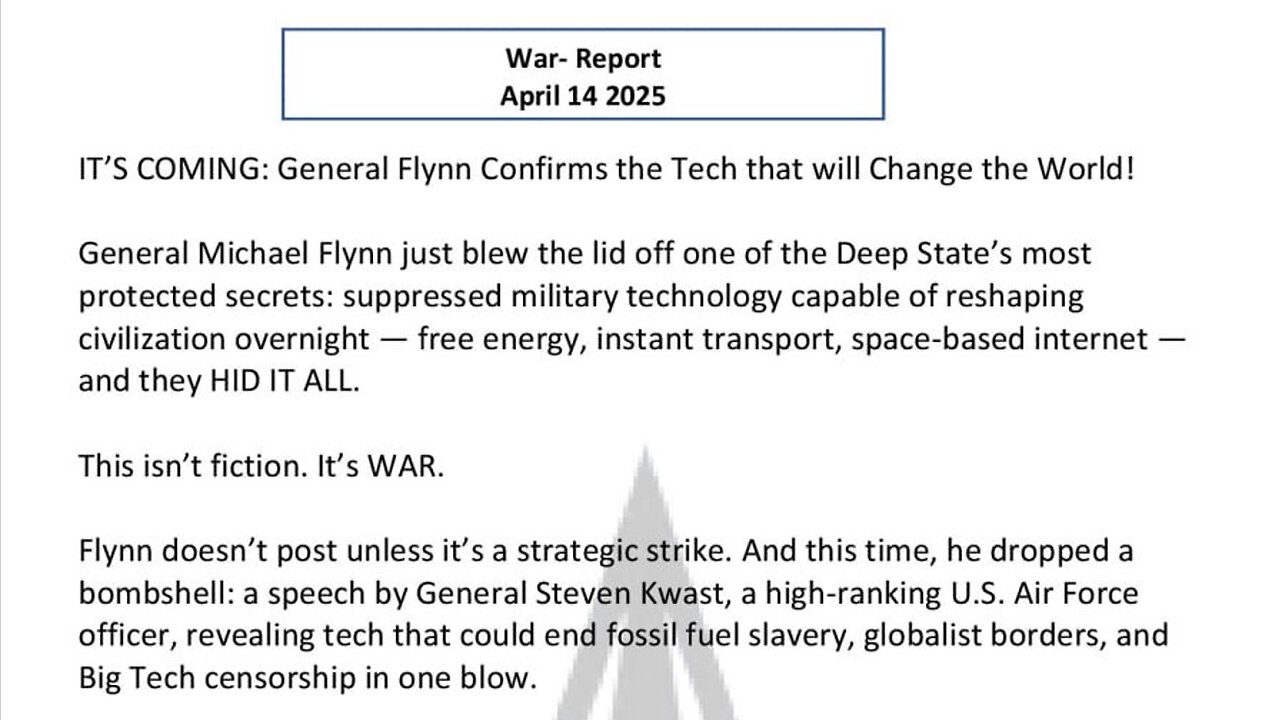 WAR REPORT - APRIL 14 2025 - FLYNN CONFIRMS THE TECH THAT WILL CHANGE THE WORLD