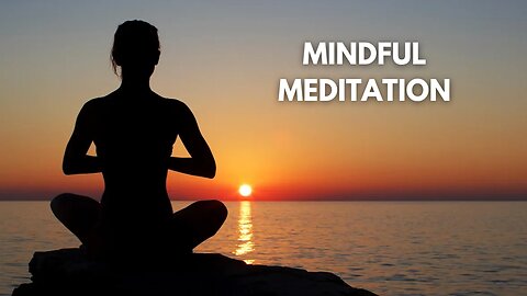 Mindful Meditation Music For You