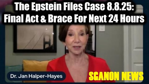 SGANON NEWS 8.8.25 - The Epstein Files Case: The Final Act & Brace For Next 24 Hours