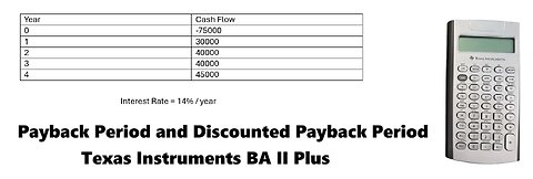 Finance Help with Texas Instruments BA II Plus: Find payback period and discounted payback period