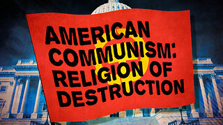 American Communism: Religion Of Destruction