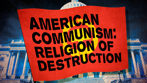 American Communism: Religion Of Destruction