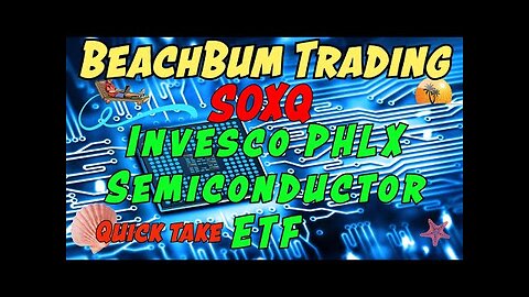 SOXQ | Invesco PHLX Semiconductor ETF | Quick Take