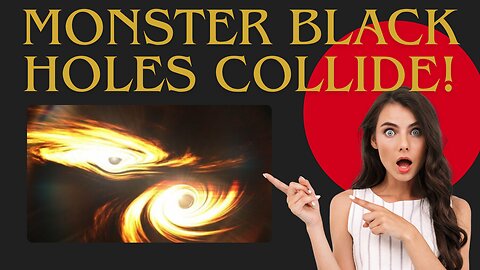 Biggest Black Hole Collision EVER—225 Suns Explode in Space!