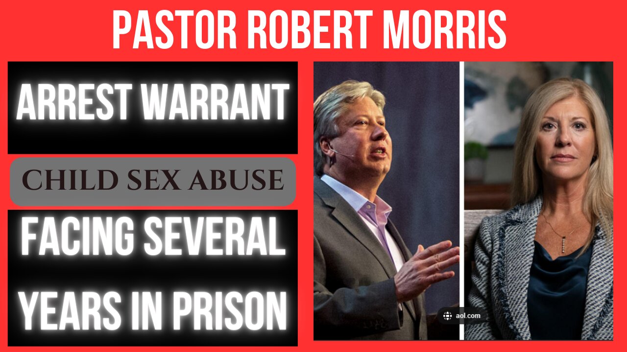 Pastor Robert Morris | Arrest Warrant Issued | Child Sex Abuse