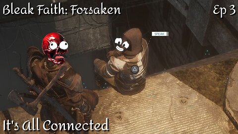Bleak Faith: Forsaken - Ep 3 It's All Connected