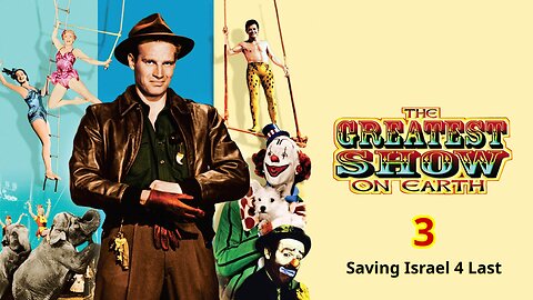 The Greatest Show On Earth 3 [Saving Israel For Last]