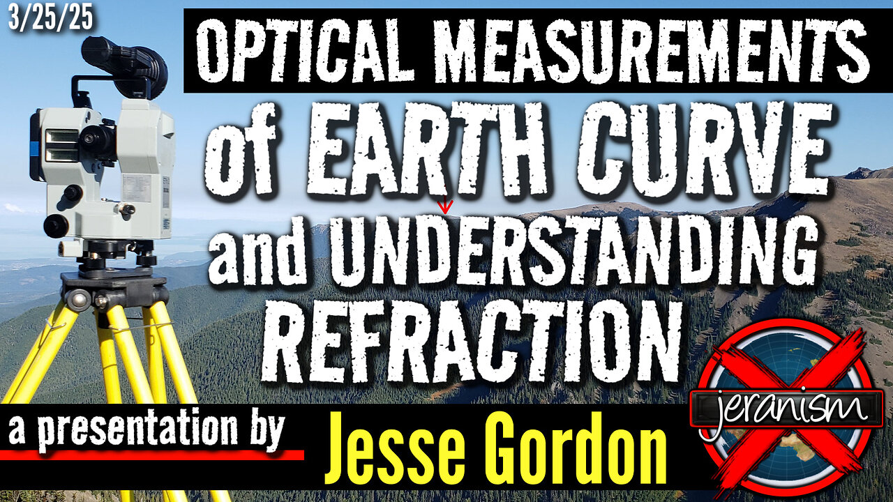 Optical Measurements of Earth Curve and Understanding Refraction | Jesse Gordon Presentation 3/25/25