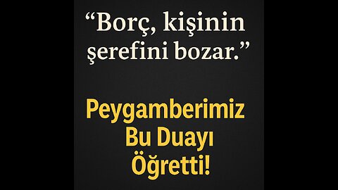 “Borç İnsanı Ezer… Peygamberimiz Bu Duayı Öğretti!”