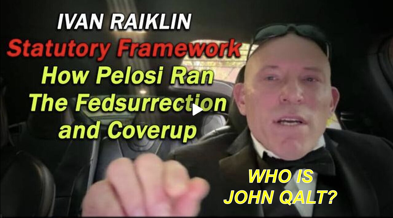 Ivan Raiklin Breaks Down The Statutory Framework Of How Pelosi Ran The Fedsurrection Coverup!