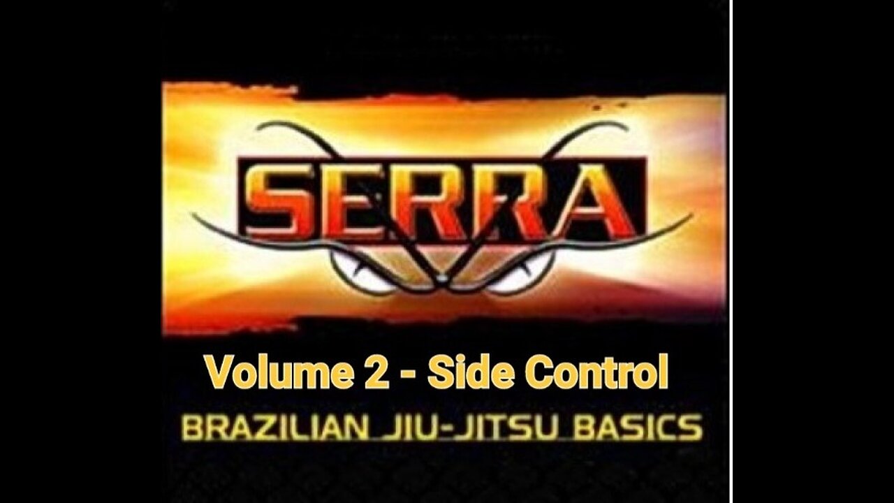 Serra Brazilian Jiu-Jitsu: Volume 2 - Side Control