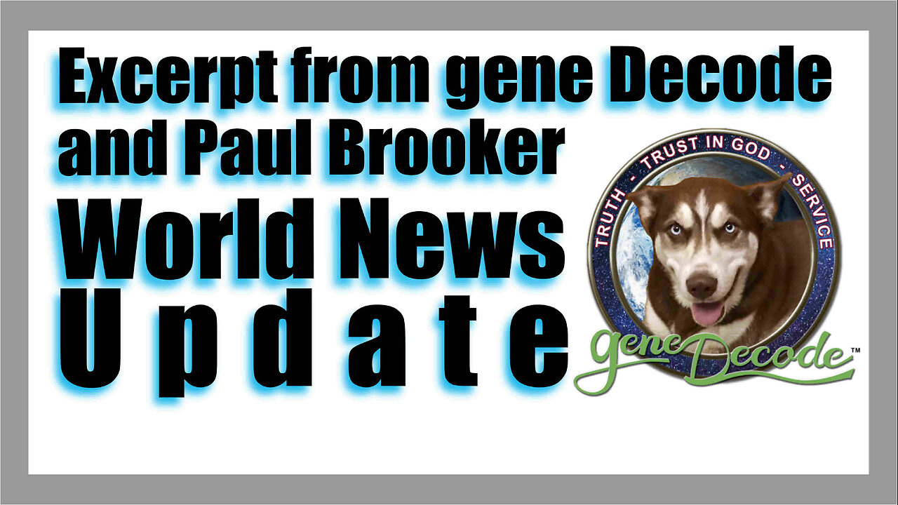 Excerpt from gene Decode and Paul Brooker World News Update