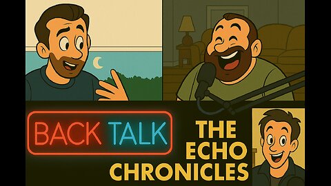 BACK TALK EP. 18 THE ECHO CHRONICLES