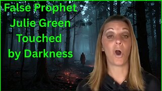 False Phrophet Julie Green Touched by Darkness