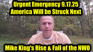 Mike King Urgent Emergency 9.17.25 - America Will be Struck Next