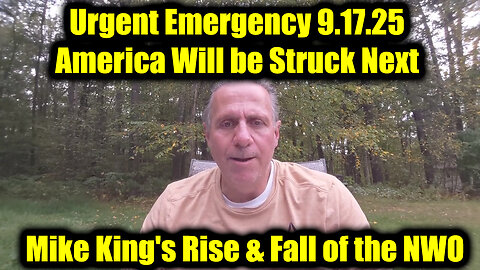 Mike King Urgent Emergency 9.17.25 - America Will be Struck Next