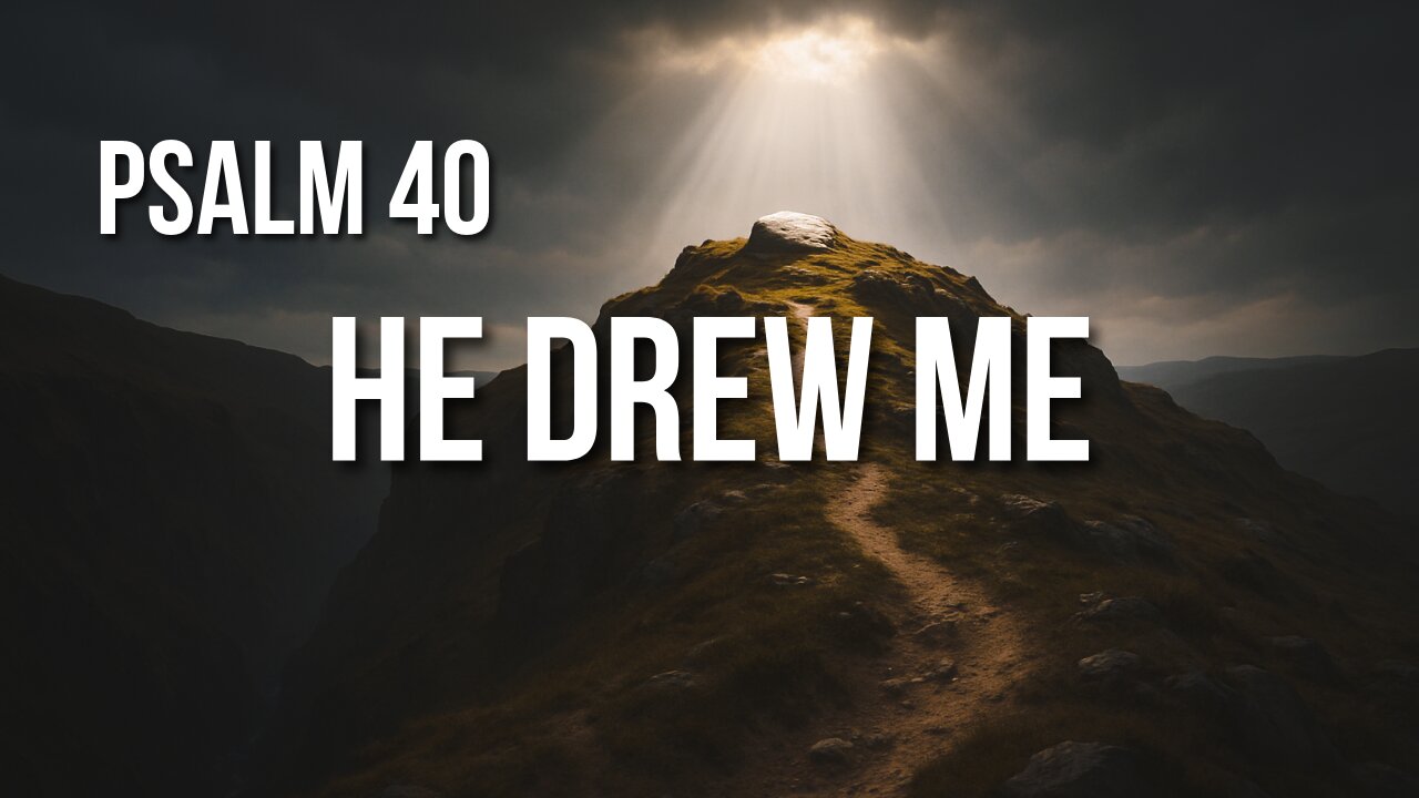 Psalm 40 – From the Pit to Praise: Trusting God Through the Trial