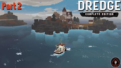 Dredge Play Through - Part 2