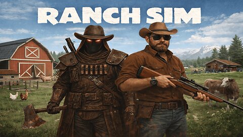 Ranch Simulator — Hard Work, Bad Plans, and Questionable Ranching
