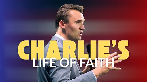 Charlie Kirk's Life of Faith