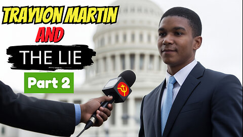 Trayvon Martin and the LIE that divided a Nation...Part 2