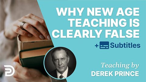 "Debunking New Age Teachings: Insightful Analysis by Derek Prince"