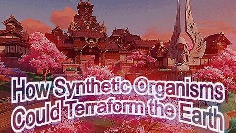 "Revolutionizing Planet Earth: The Role of Synthetic Organisms in Terraforming - Decanterbury"