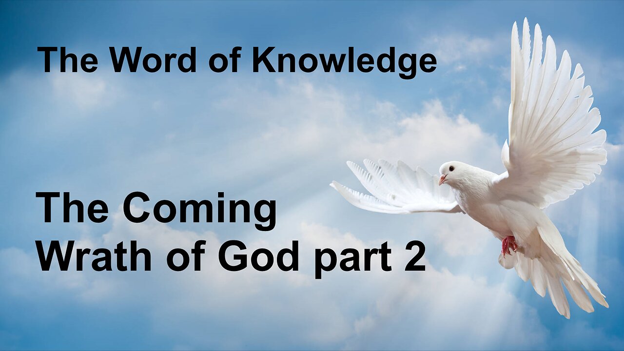 The Coming Wrath of God part 2