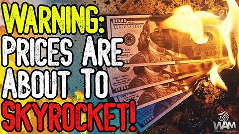 WARNING: PRICES ARE ABOUT TO SKYROCKET! - Inflation To Climb As Fed Makes Decision! - Trade War Woes