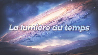 La lumière du temps | malibertv.tv