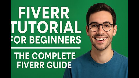 Fiverr Tutorial for Beginners The Complete Fiverr Guide