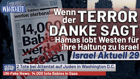 Terror bedankt sich & UN-Fake-News: 14.000 tote Babies in Gaza | Israel Aktuell 29