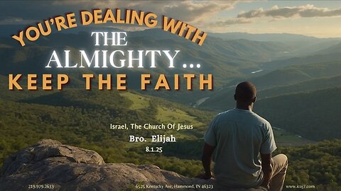 YOU'RE DEALING WITH THE ALMIGHTY... KEEP THE FAITH
