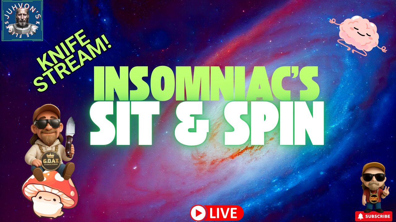 Insomniac’s Sit & Spin LIVE! Late Night Knife Chat!