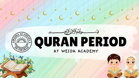 Quran Period | Early Islamic Learning | Weida Academy