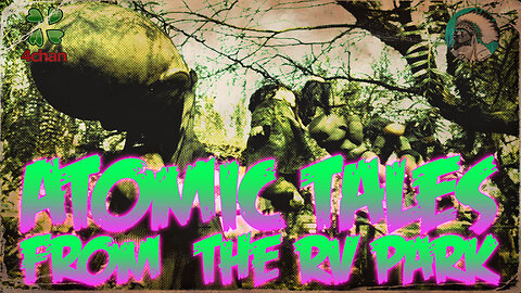 Atomic Tales from the RV Park | Paranormal Week in Review