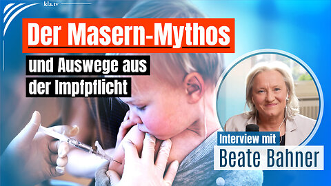 Der Masern-Mythos und Auswege aus der Impfpflicht - Interview mit Beate Bahner