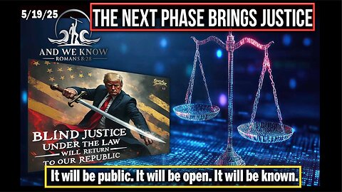 5/19/25 - NEXT PHASE, Justice, Public, Open, Known, HRC, Obama, NO DEALS! (And We Know)