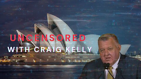 Uncensored: With Craig Kelly