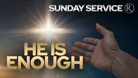 He Is Enough • Sunday Service
