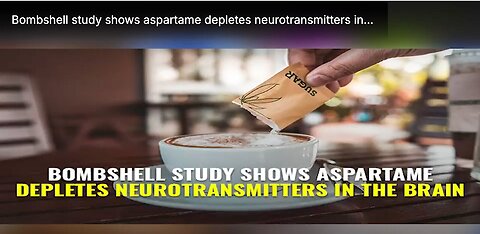 "Aspartame Depletes Brain Neurotransmitters, Bombshell Study Reveals"