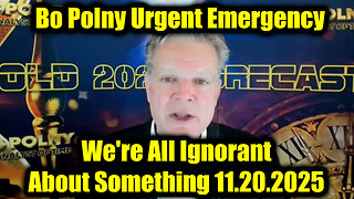 Bo Polny Urgent Emergency 11.20.25 - We're All Ignorant About Something